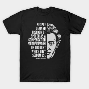 Søren Kierkegaard Inspirational Quote: Compensation for the Freedom of Thought T-Shirt